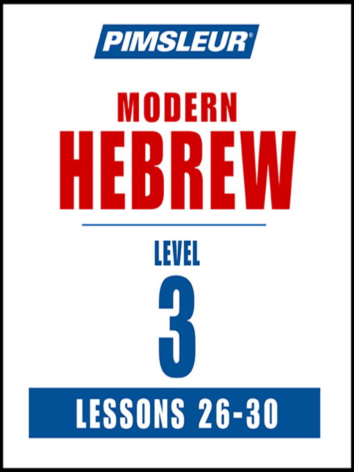 Title details for Pimsleur Hebrew Level 3 Lessons 26-30 by Pimsleur - Available